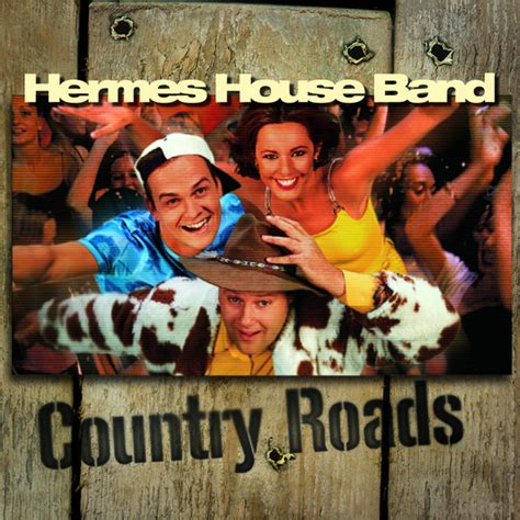 hermes house band - country roads|who sang take me home.